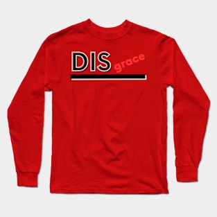 Disgrace Long Sleeve T-Shirt